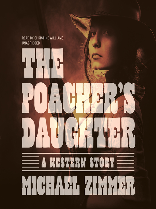 Title details for The Poacher's Daughter by Michael Zimmer - Available
